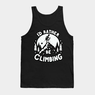 I'd Rather Be Climbing Tank Top